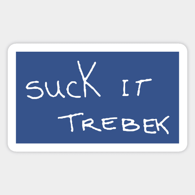 Suck It Trebek Sticker by JJFDesigns